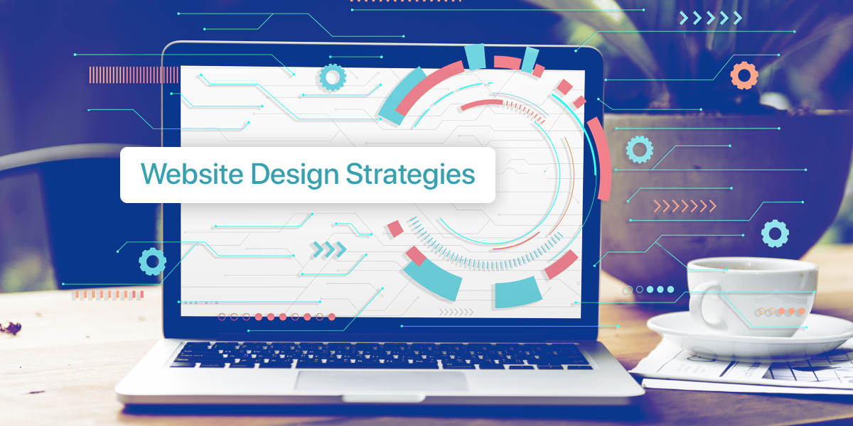 Elevate Your Business To The Next Level With These Website Design Strategies