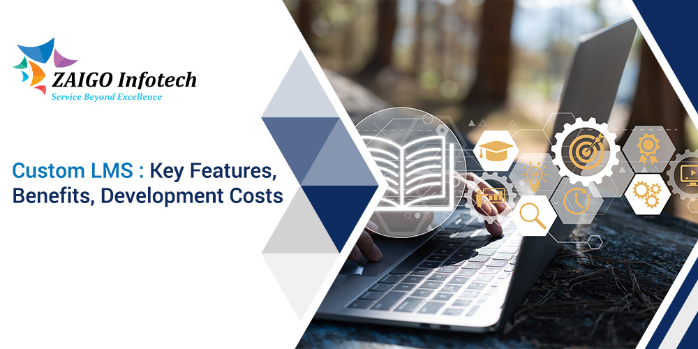 Custom LMS Features Benefits and Development Costs