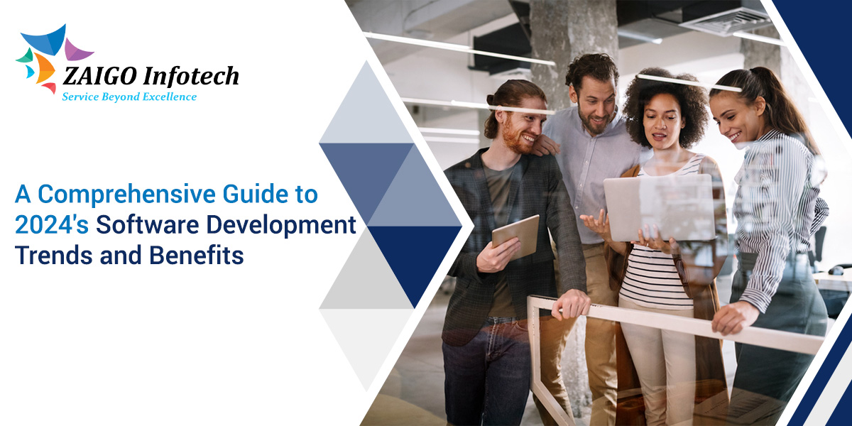 A Comprehensive Guide to 2024’s Software Development Trends and Benefits